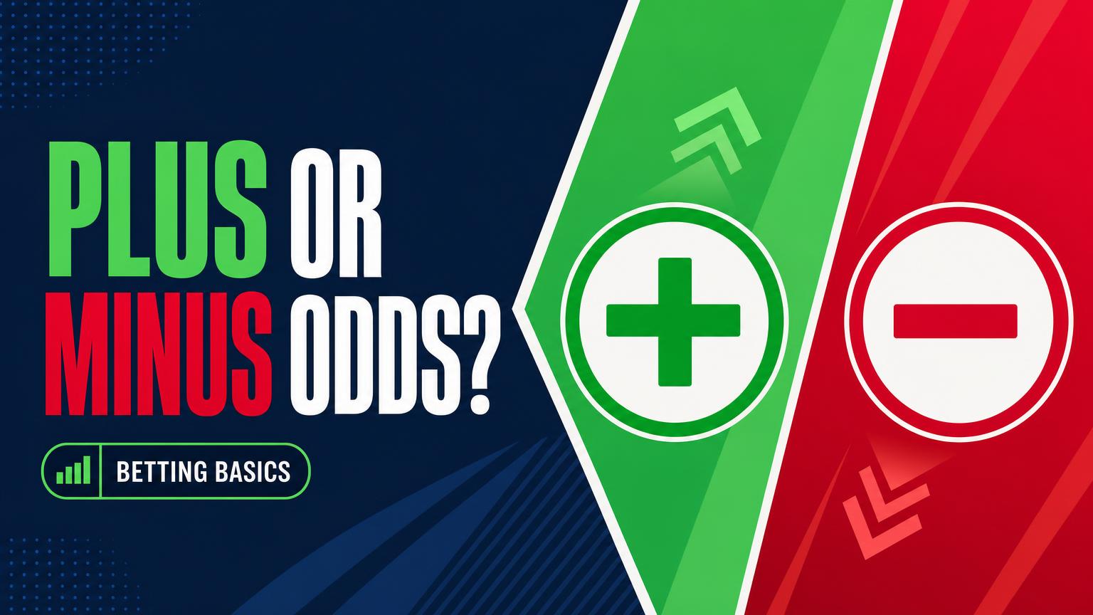 What Do Plus and Minus Odds Mean Before Betting?